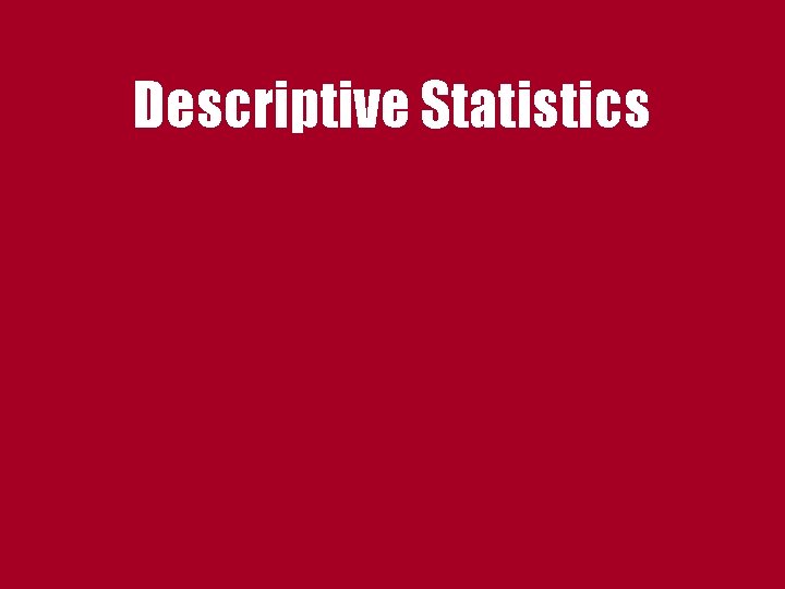Descriptive Statistics 