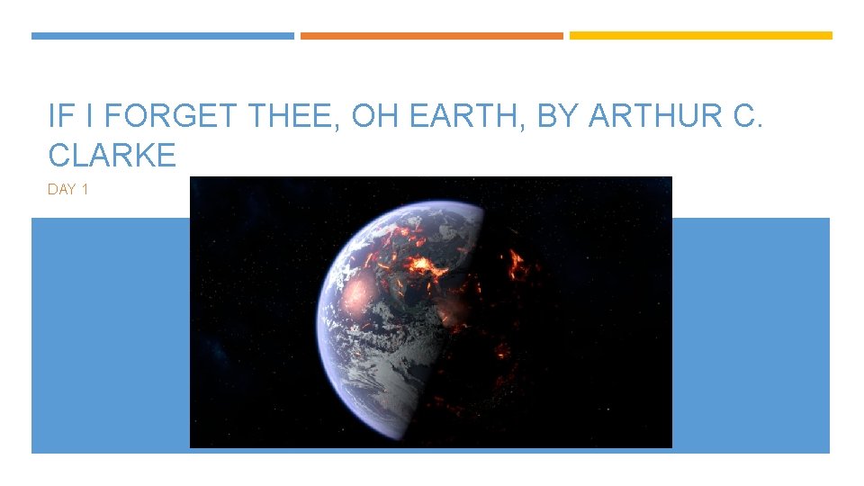 IF I FORGET THEE, OH EARTH, BY ARTHUR C. CLARKE DAY 1 