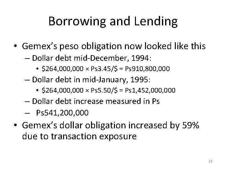 Borrowing and Lending • Gemex’s peso obligation now looked like this – Dollar debt