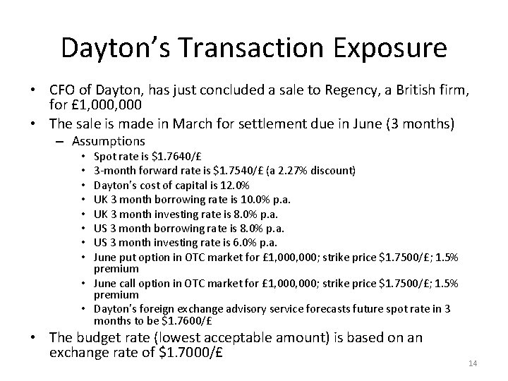 Dayton’s Transaction Exposure • CFO of Dayton, has just concluded a sale to Regency,