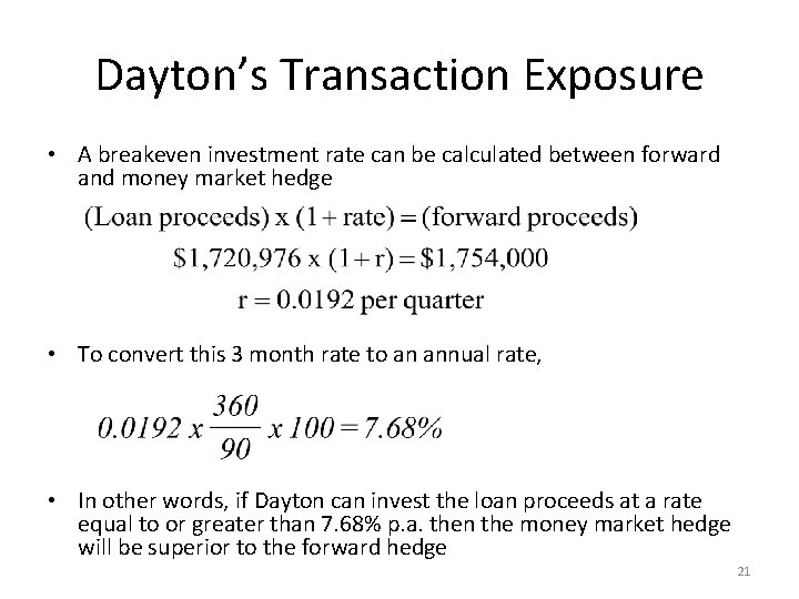 Dayton’s Transaction Exposure • A breakeven investment rate can be calculated between forward and