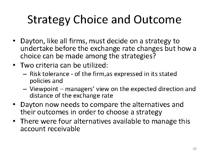Strategy Choice and Outcome • Dayton, like all firms, must decide on a strategy