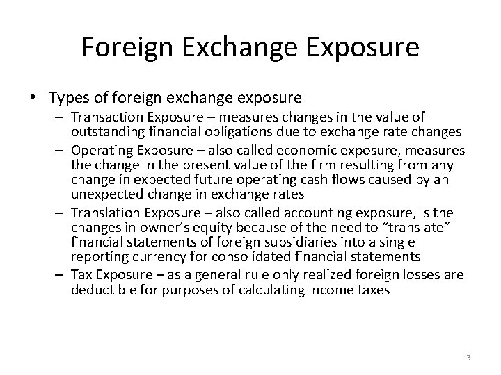 Foreign Exchange Exposure • Types of foreign exchange exposure – Transaction Exposure – measures