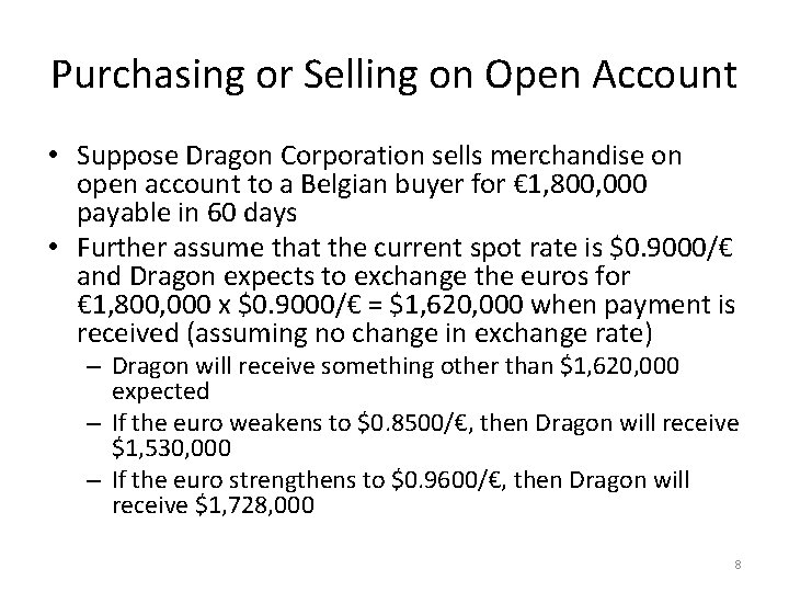 Purchasing or Selling on Open Account • Suppose Dragon Corporation sells merchandise on open