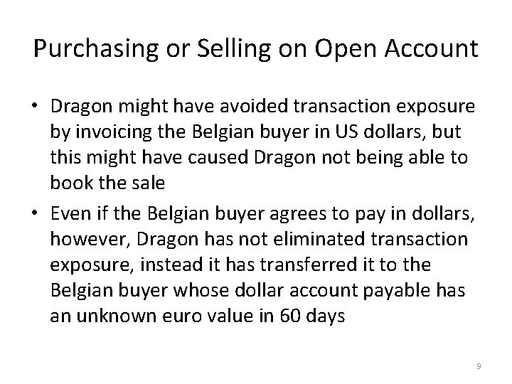 Purchasing or Selling on Open Account • Dragon might have avoided transaction exposure by