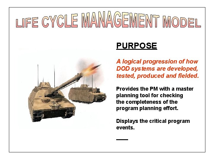 PURPOSE : A logical progression of how DOD systems are developed, tested, produced and