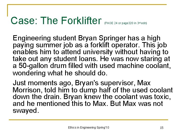 Case: The Forklifter (PAGE 24 or page 320 in 3 rd edn) Engineering student