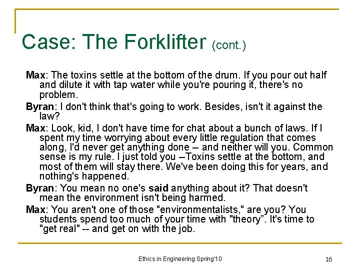 Case: The Forklifter (cont. ) Max: The toxins settle at the bottom of the