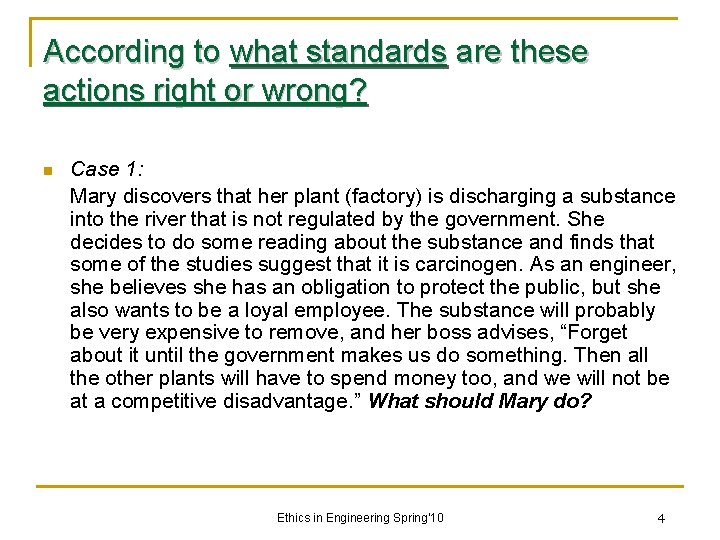 According to what standards are these actions right or wrong? n Case 1: Mary