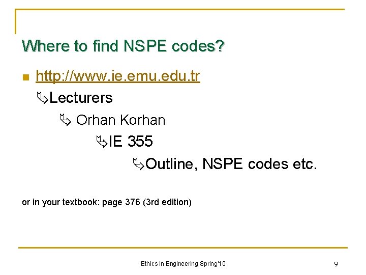 Where to find NSPE codes? n http: //www. ie. emu. edu. tr Lecturers Orhan