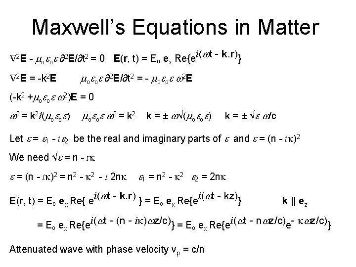 Maxwell’s Equations in Matter 2 E - mo o ∂2 E/∂t 2 = 0