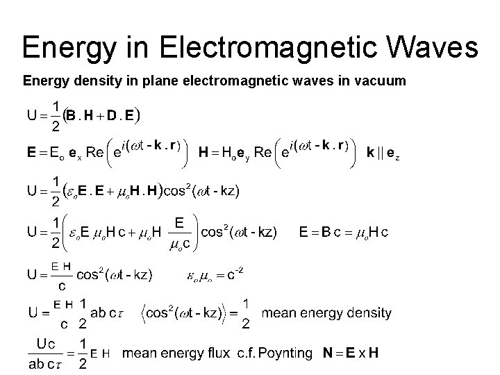 Energy in Electromagnetic Waves Energy density in plane electromagnetic waves in vacuum 