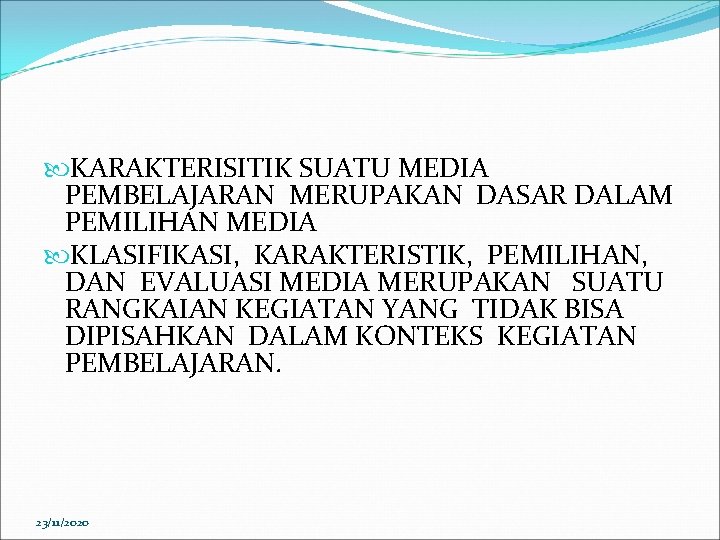 KARAKTERISITIK SUATU MEDIA PEMBELAJARAN MERUPAKAN DASAR DALAM PEMILIHAN MEDIA KLASIFIKASI, KARAKTERISTIK, PEMILIHAN, DAN