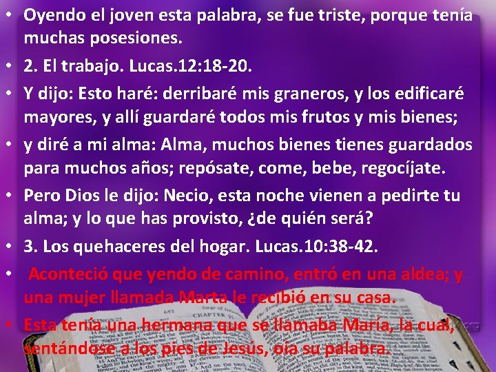 • Oyendo el joven esta palabra, se fue triste, porque tenía muchas posesiones. • Oyendo el joven esta palabra, se fue triste, porque tenía muchas posesiones.