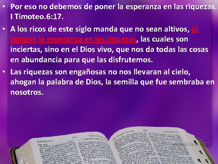 • Por eso no debemos de poner la esperanza en las riquezas. I • Por eso no debemos de poner la esperanza en las riquezas. I