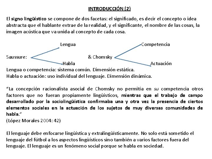 INTRODUCCIÓN (2) El signo lingüístico se compone de dos facetas: el significado, es decir INTRODUCCIÓN (2) El signo lingüístico se compone de dos facetas: el significado, es decir