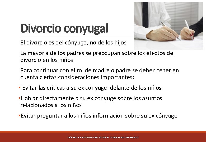 Divorcio conyugal El divorcio es del cónyuge, no de los hijos La mayoría de