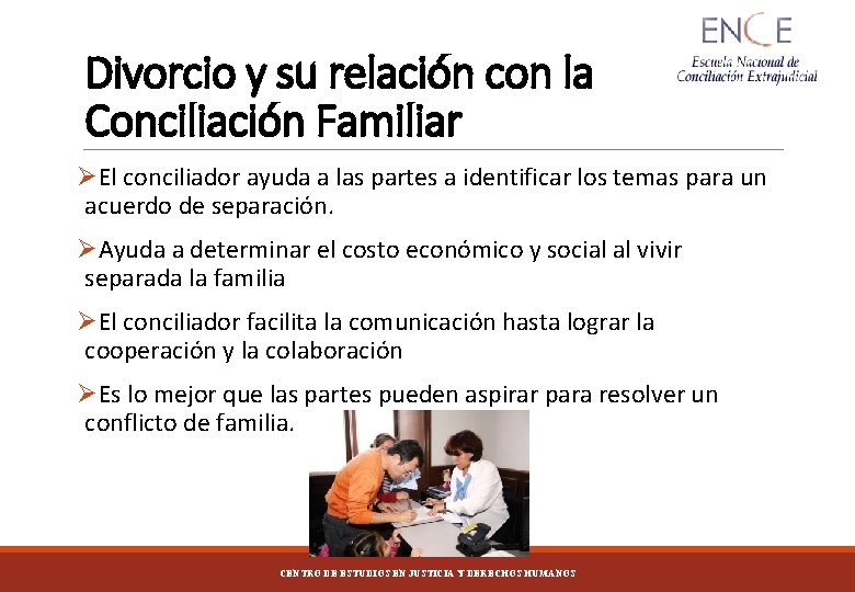 Divorcio y su relación con la Conciliación Familiar ØEl conciliador ayuda a las partes