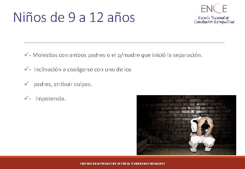 Niños de 9 a 12 años ü- Molestias con ambos padres o el p/madre