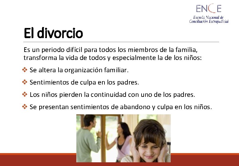 El divorcio Es un periodo difícil para todos los miembros de la familia, transforma