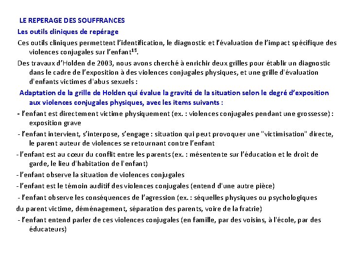  LE REPERAGE DES SOUFFRANCES Les outils cliniques de repérage Ces outils cliniques permettent