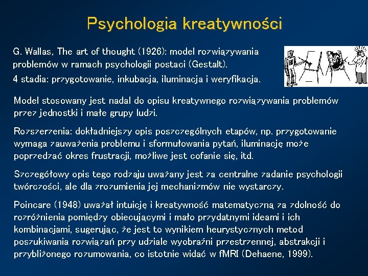 Psychologia kreatywności G. Wallas, The art of thought (1926): model rozwiązywania problemów w ramach