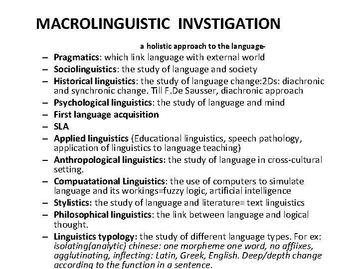 MACROLINGUISTIC INVSTIGATION a holistic approach to the language- – Pragmatics: which link language with MACROLINGUISTIC INVSTIGATION a holistic approach to the language- – Pragmatics: which link language with
