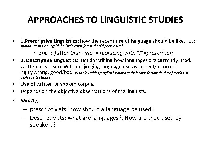 APPROACHES TO LINGUISTIC STUDIES • 1. Prescriptive Linguistics: how the recent use of language APPROACHES TO LINGUISTIC STUDIES • 1. Prescriptive Linguistics: how the recent use of language