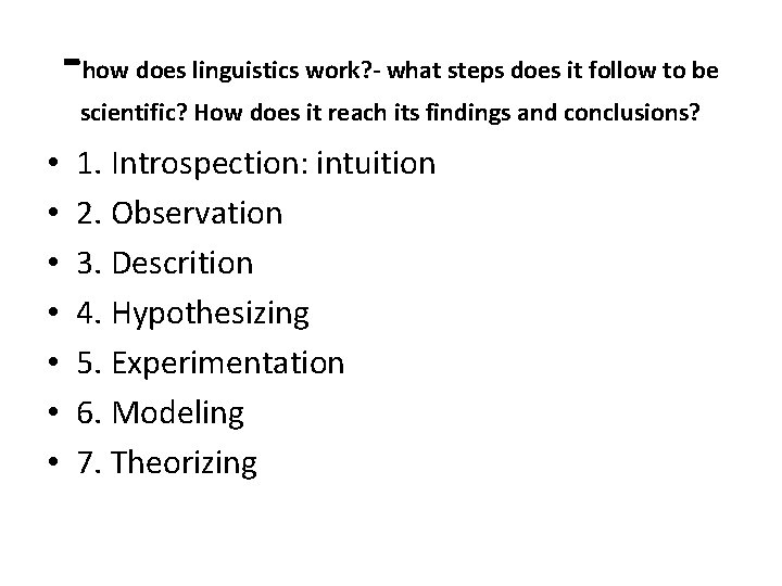 - how does linguistics work? - what steps does it follow to be scientific? - how does linguistics work? - what steps does it follow to be scientific?