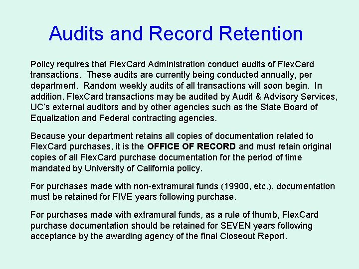 Audits and Record Retention Policy requires that Flex. Card Administration conduct audits of Flex.