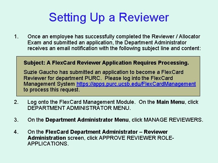 Setting Up a Reviewer 1. Once an employee has successfully completed the Reviewer /