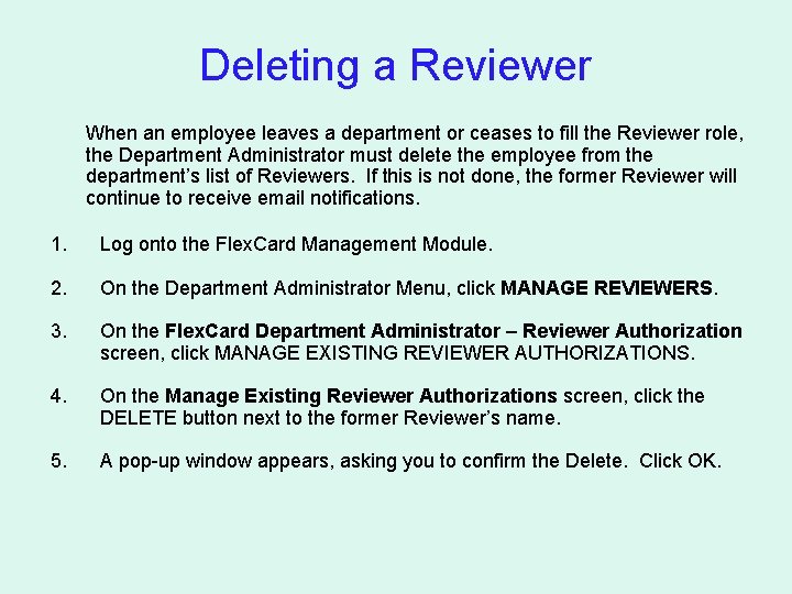 Deleting a Reviewer When an employee leaves a department or ceases to fill the