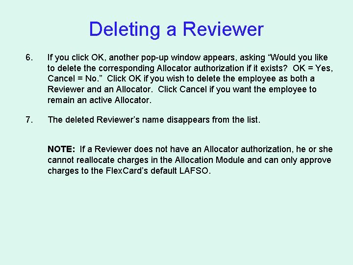 Deleting a Reviewer 6. If you click OK, another pop-up window appears, asking “Would