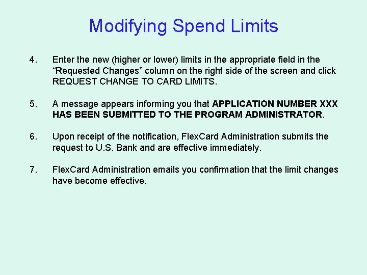 Modifying Spend Limits 4. Enter the new (higher or lower) limits in the appropriate