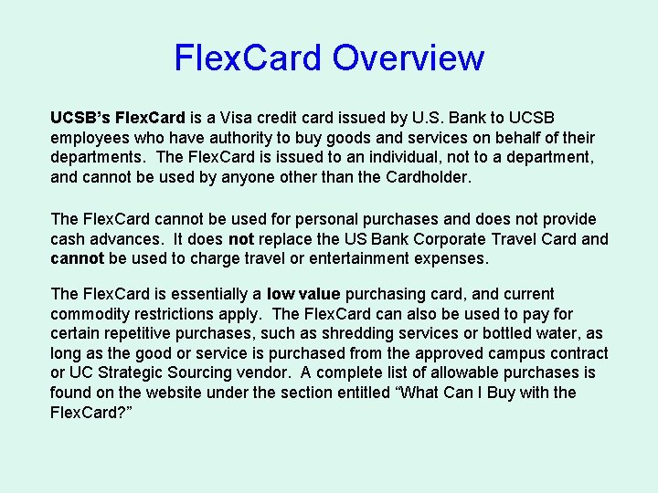 Flex. Card Overview UCSB’s Flex. Card is a Visa credit card issued by U.