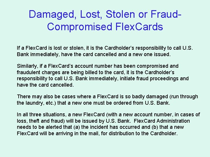 Damaged, Lost, Stolen or Fraud. Compromised Flex. Cards If a Flex. Card is lost