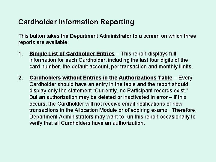 Cardholder Information Reporting This button takes the Department Administrator to a screen on which