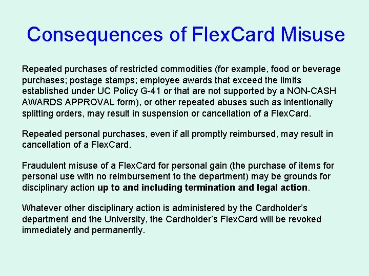 Consequences of Flex. Card Misuse Repeated purchases of restricted commodities (for example, food or