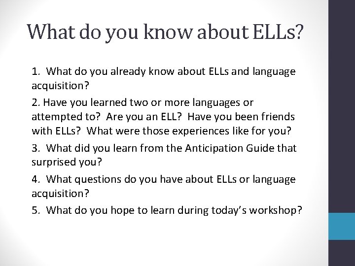 What do you know about ELLs? 1. What do you already know about ELLs