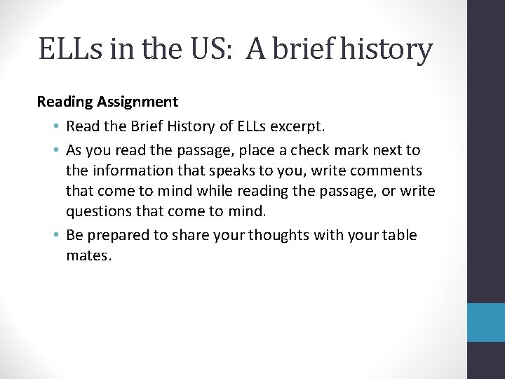 ELLs in the US: A brief history Reading Assignment • Read the Brief History