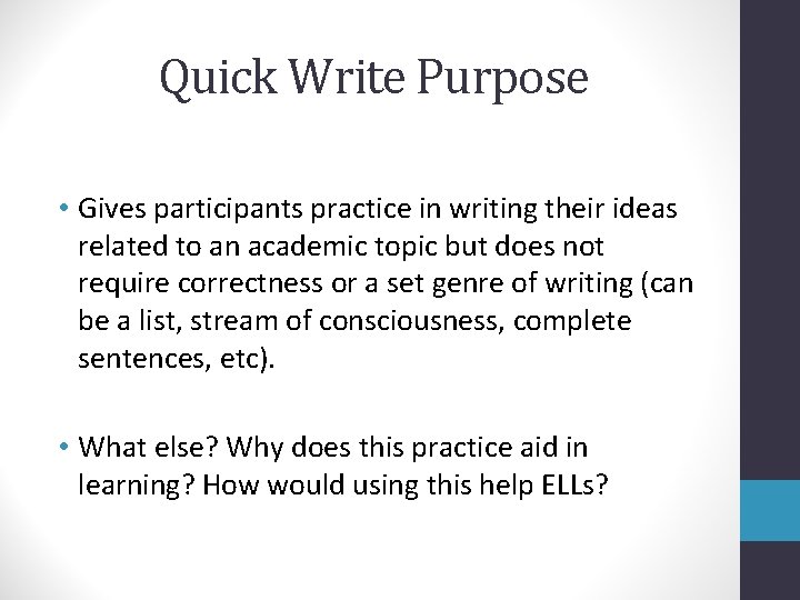 Quick Write Purpose • Gives participants practice in writing their ideas related to an