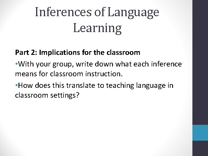 Inferences of Language Learning Part 2: Implications for the classroom • With your group,
