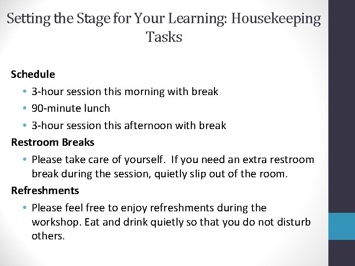 Setting the Stage for Your Learning: Housekeeping Tasks Schedule • 3 -hour session this