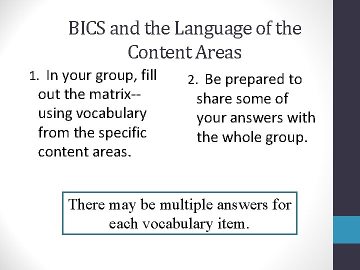 BICS and the Language of the Content Areas 1. In your group, fill out