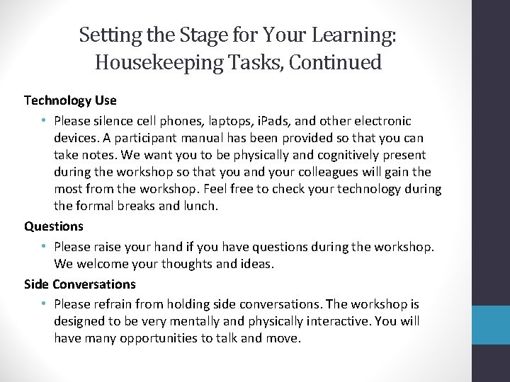 Setting the Stage for Your Learning: Housekeeping Tasks, Continued Technology Use • Please silence