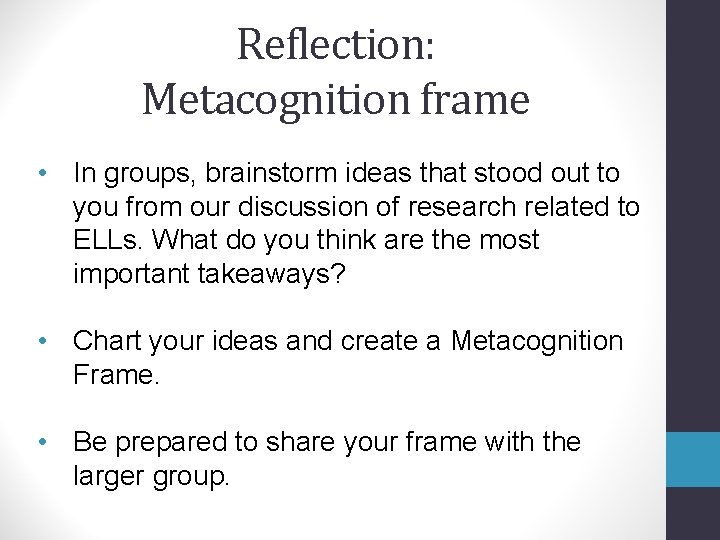 Reflection: Metacognition frame • In groups, brainstorm ideas that stood out to you from