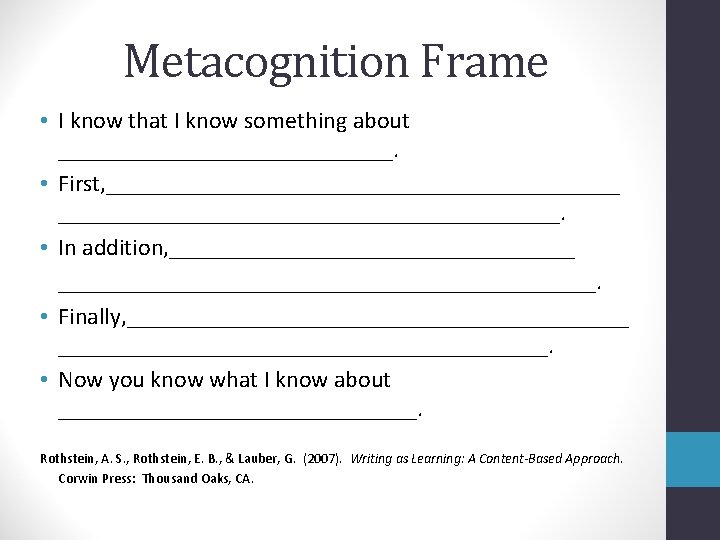 Metacognition Frame • I know that I know something about ______________. • First, ______________________.