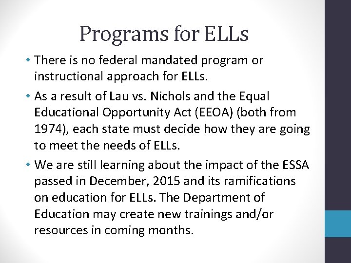 Programs for ELLs • There is no federal mandated program or instructional approach for
