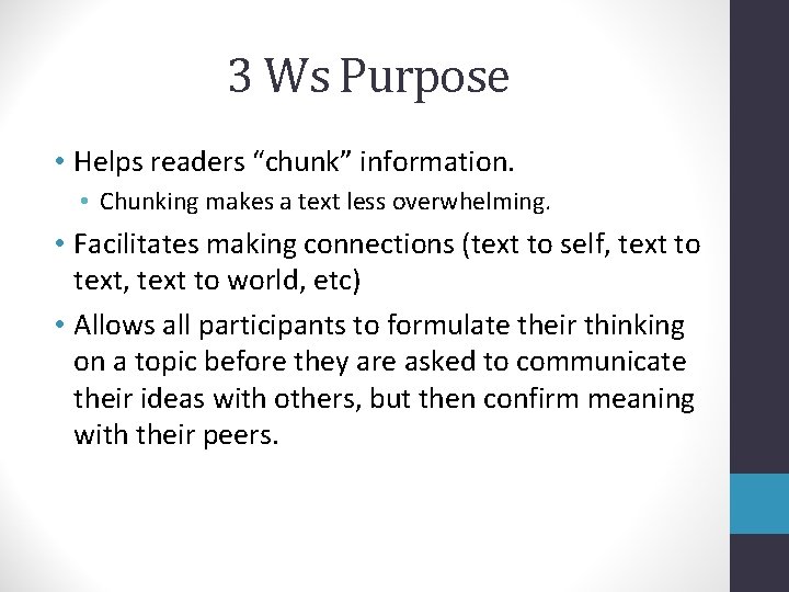 3 Ws Purpose • Helps readers “chunk” information. • Chunking makes a text less