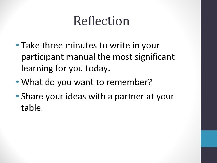 Reflection • Take three minutes to write in your participant manual the most significant